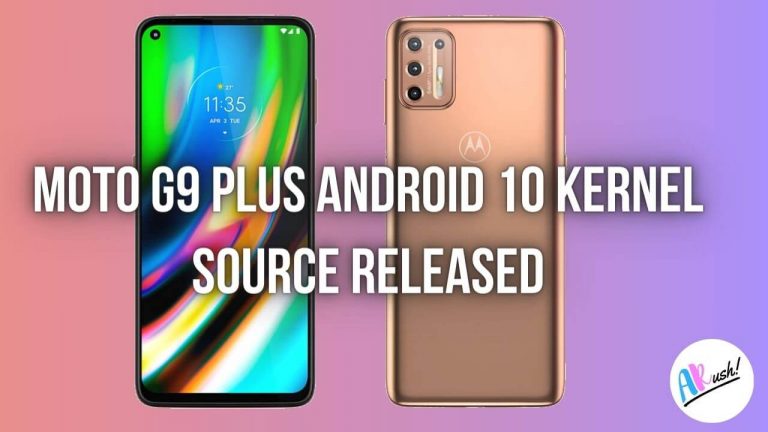 Moto G9 Plus Android 10 Kernel Source Released | The Android Rush