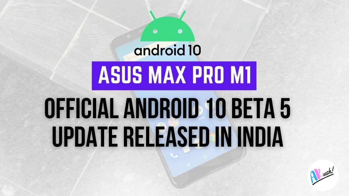 Asus Max Pro M1 Android 10 Beta 5 Update Released In India Brings December 2020 Android Security Patch, Updated Apn Settings & More - The Android Rush
