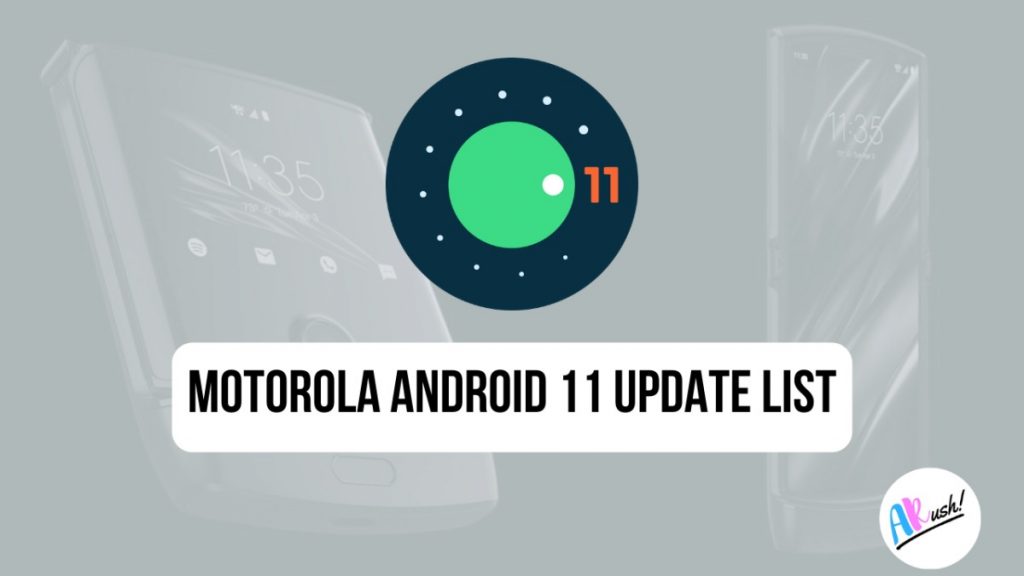 Motorola Android 11 Update List_ These 23 Motorola Devices will be Getting Official Android 11 Update - The Android Rush
