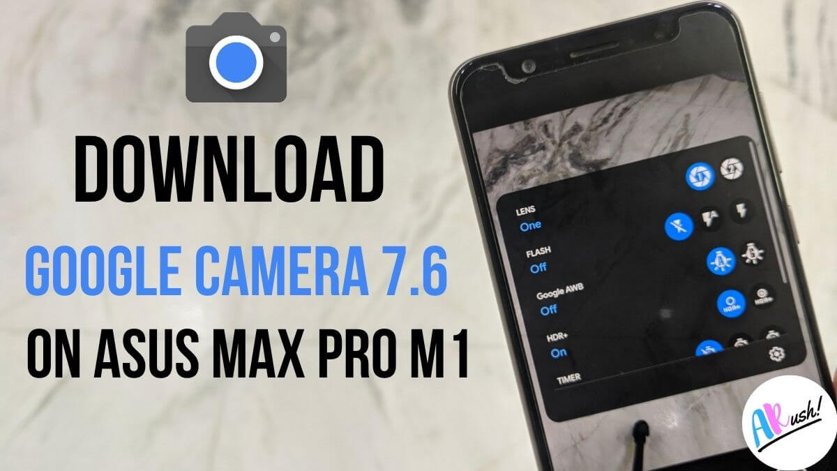 Download Google Camera 7.6 For Asus Zenfone Max Pro M1 [GCAM 7.6 APK] - TheAndroidRush.COM