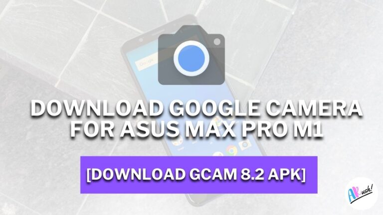 Download Google Camera 8.2 For Asus Zenfone Max Pro M1 [GCAM 8.2 APK] - The Android Rush