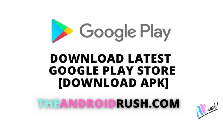 Download Latest Google Play Store [Download APK] - The Android Rush