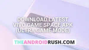 Download Vivo Game Space APK (Ultra Game Mode) - The Android Rush