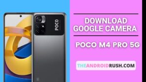 Download Google Camera For POCO M4 PRO 5G - The Android Rush