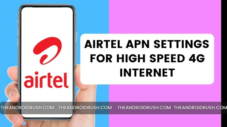 Airtel APN Settings for High Speed 4G Internet - The Android Rush