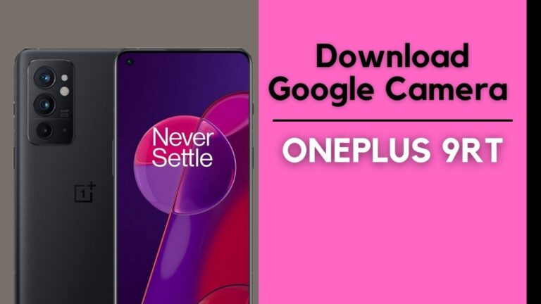 Download Google Camera For OnePlus 9RT - The Android Rush