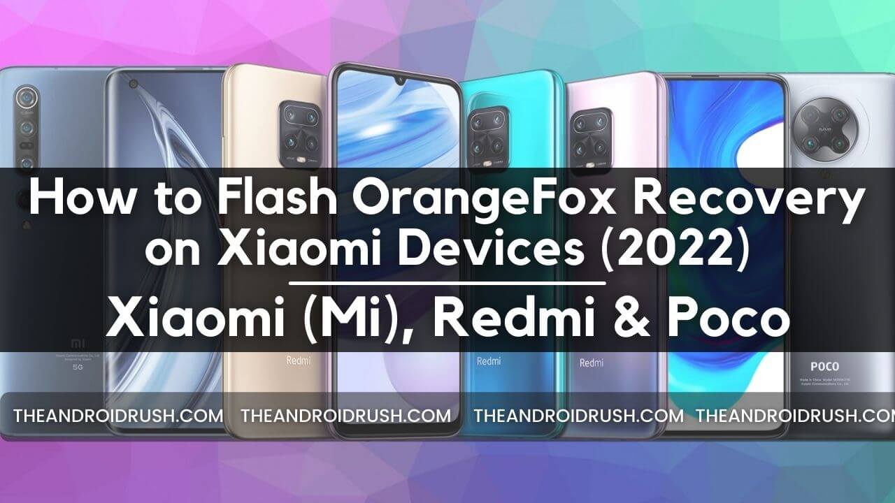How to Flash OrangeFox Recovery on Xiaomi Devices (2022) - The Android Rush