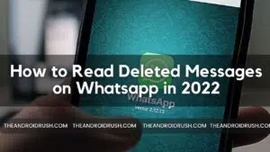 How to Read Deleted Messages on Whatsapp in 2022 - The Android Rush