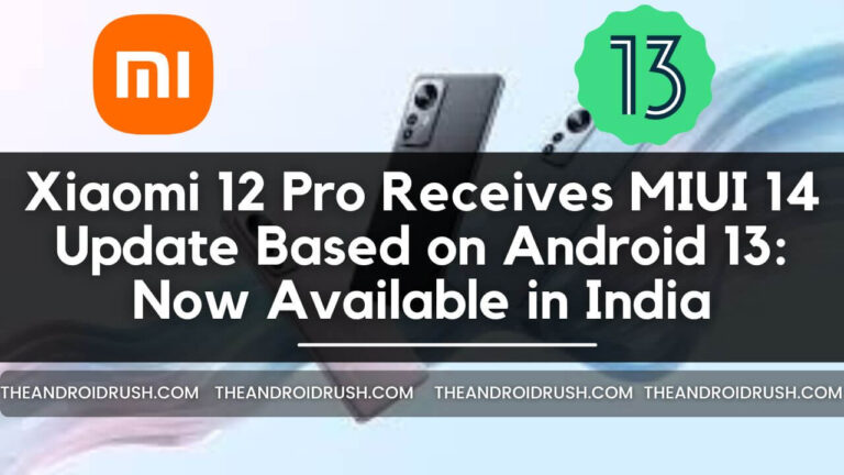Xiaomi 12 Pro Receives MIUI 14 Update Based on Android 13: Now Available in India