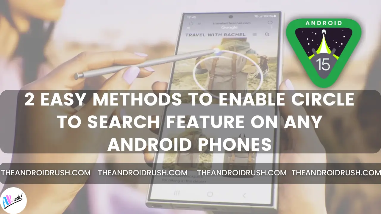 2 Easy Methods to Enable Circle to Search Feature on Any Android Phones