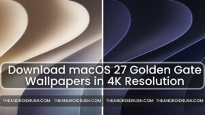 Download macOS 27 Golden Gate Wallpapers in 4K Resolution (Light & Dark)
